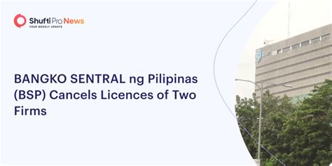 BSP cancels licenses of two firms .